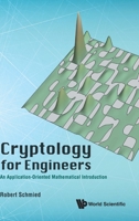 Cryptology for Engineers: An Application-Oriented Mathematical Introduction 9811208042 Book Cover
