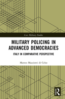 Military Policing in Advanced Democracies: Italy in Comparative Perspective 1041160151 Book Cover