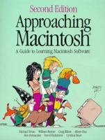 Approaching Macintosh : A Guide to Learning Macintosh Software 0201525844 Book Cover