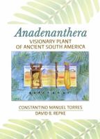 Anadenanthera: Visionary Plant of South America 0789026414 Book Cover