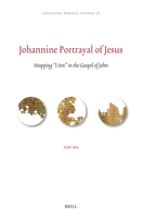 Johannine Portrayal of Jesus: Mapping "I Am" in the Gospel of John (Linguistic Biblical Studies) 9004715029 Book Cover