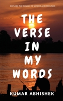 The Verse in My Words: Explore the fusion of words and feelings. 1684877032 Book Cover
