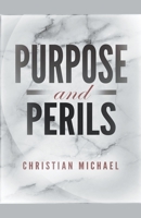 Purpose and Perils 1090212658 Book Cover