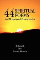 44 Spiritual Poems and Metaphysical Commentaries 1456818686 Book Cover