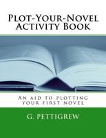 NaNoWriMo Activity Book: The unofficial guide to plotting your NaNoWriMo novel 1535419997 Book Cover
