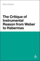Die Kritik Der Instrumentellen Vernunft Von Weber Bis Habermas: Aus Dem Englischen Ubersetzt Von Diana Gobel 1441124551 Book Cover