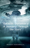 "Galactic Diplomacy B0BWJ4FM4F Book Cover