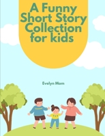 A Funny Short Story Collection for kids Ages 2-10 B0BFWQXG1T Book Cover