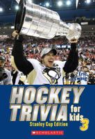 Hockey Trivia for Kids 3: Stanley Cup Edition 1443104663 Book Cover