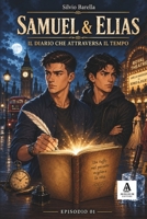 Samuel & Elias: Il diario che attraversa il tempo (Italian Edition) B0HHXNKTHY Book Cover