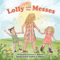 Lolly and the Messes 1662968744 Book Cover