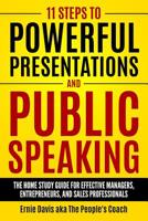 11 Steps to Powerful Presentations and Public Speaking: The Home Study Guide for Effective Managers, Entrepreneurs, and Sales Professionals 0960018514 Book Cover
