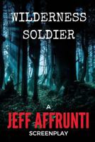 Wilderness Soldier 1535019433 Book Cover