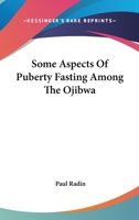 Some Aspects Of Puberty Fasting Among The Ojibwa 1428611533 Book Cover