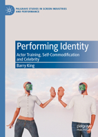 Performing Identity: Actor Training, Self-Commodification and Celebrity 3031157974 Book Cover