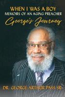 Excerpts from the Life of Dr. George Arthur Pass Sr : George's Journey 1645571106 Book Cover