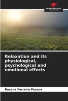 Relaxation and its physiological, psychological and emotional effects 6208373409 Book Cover