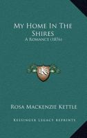My Home In The Shires: A Romance 1271627310 Book Cover