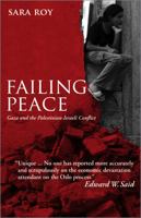 Failing Peace: Gaza and athe Palestinian-Israeli Conflict 0745322344 Book Cover