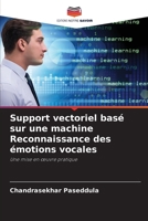 Support vectoriel basé sur une machine Reconnaissance des émotions vocales (French Edition) 6206959643 Book Cover