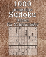 1000 gemischte Sudoku R�tsel f�r Schlaumeier: Logikr�tsel mit L�sungen Perfekt als Geschenk 9x9er 1673719538 Book Cover