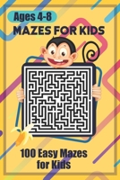Mazes for Kids: 100 easy mazes for kids ages 4-8 B089TWPVRP Book Cover