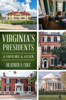 Virginia's Presidents: A History Guide 1467152684 Book Cover