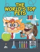 The World’s Top Pets: Children's Coloring Book B08P61F3JQ Book Cover