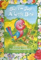 But I'm Just a Little Bird 1560622830 Book Cover