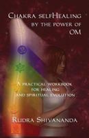 Chakra selfHealing by the Power of Om 1931833370 Book Cover
