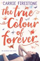 The True Colour of Forever 1444929674 Book Cover
