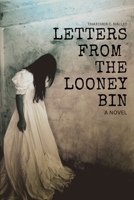 Letters from the Looney Bin 1490988122 Book Cover