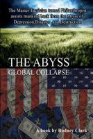The Abyss: The Master Tactician turned Philanthropist assists mankind back from the Abyss of Depression, Disaster and Destruction 148013600X Book Cover