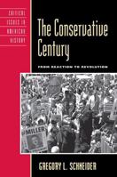 The Conservative Century: From Reaction to Revolution 0742542858 Book Cover