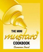 The Mini Mustard Cookbook (Running Press Miniatures) 0762429399 Book Cover