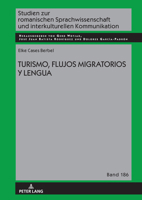 Turismo, flujos migratorios y lengua (Studien Zur Romanischen Sprachwissenschaft Und Interkulturel) 3631888252 Book Cover