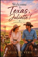 Welcome to Texas, Juliette !: Une romance feel good entre une Française et un cow-boy Texan (Escales sentimentales - roman feel good) (French Edition) B0H7CWYZHS Book Cover