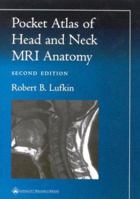 Pocket Atlas of Head and Neck MRI Anatomy 0781728800 Book Cover