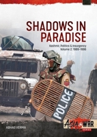 Shadows in Paradise Volume 2: Kashmir, Politics and Insurgency, 1989-1996, Volume 2 (Asia@War) 1806720418 Book Cover
