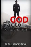 The God Factor- For Success and Contentment 1520233914 Book Cover
