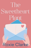 The Sweetheart Plant 1393435386 Book Cover