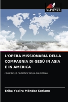 L'Opera Missionaria Della Compagnia Di Gesù in Asia E in America 6203666793 Book Cover