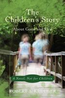 The Children's Story: A Novel, Not for Children 1475293984 Book Cover