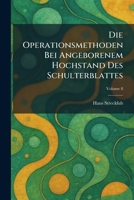 Die Operationsmethoden bei angeborenem Hochstand des Schulterblattes (German Edition) 102560296X Book Cover