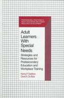 Adult Learners With Special Needs: Strategies and Resources for Postsecondary Education and Workplace Training (Professional Practices in Adult Education and Human Resource Development Series) 0894649612 Book Cover