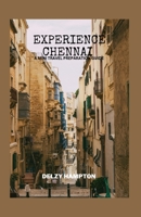 Experience Chennai: A Mini Travel Preparation Guide B0C1291Z4B Book Cover