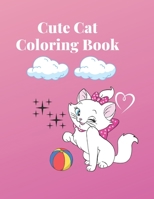 Cute Cat Coloring Book: A fun coloring book for girls ages 4-8 B08Y9FTRR6 Book Cover