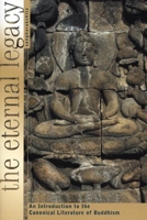 The Eternal Legacy: An Introduction to the Canonical Literature of Buddhism 0948006021 Book Cover