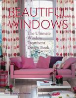 Beautiful Windows: The Ultimate Window Treatment Design Book 1933231408 Book Cover
