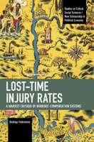 Lost-Time Injury Rates: A Marxist Critique of Workers' Compensation Systems 1642598178 Book Cover